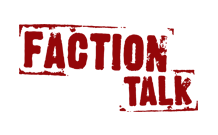 Faction Talk